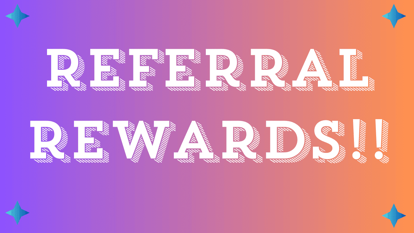 Introducing Referral Rewards